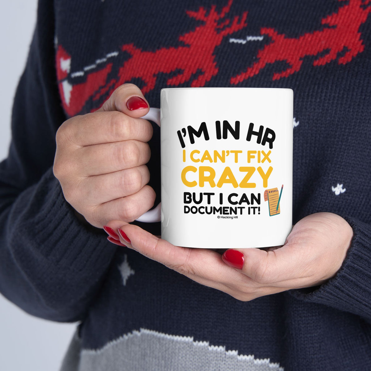 "I'm in HR. I Can't Fix Crazy, But I Can Document it!" – White Ceramic Mug | Funny HR Gift