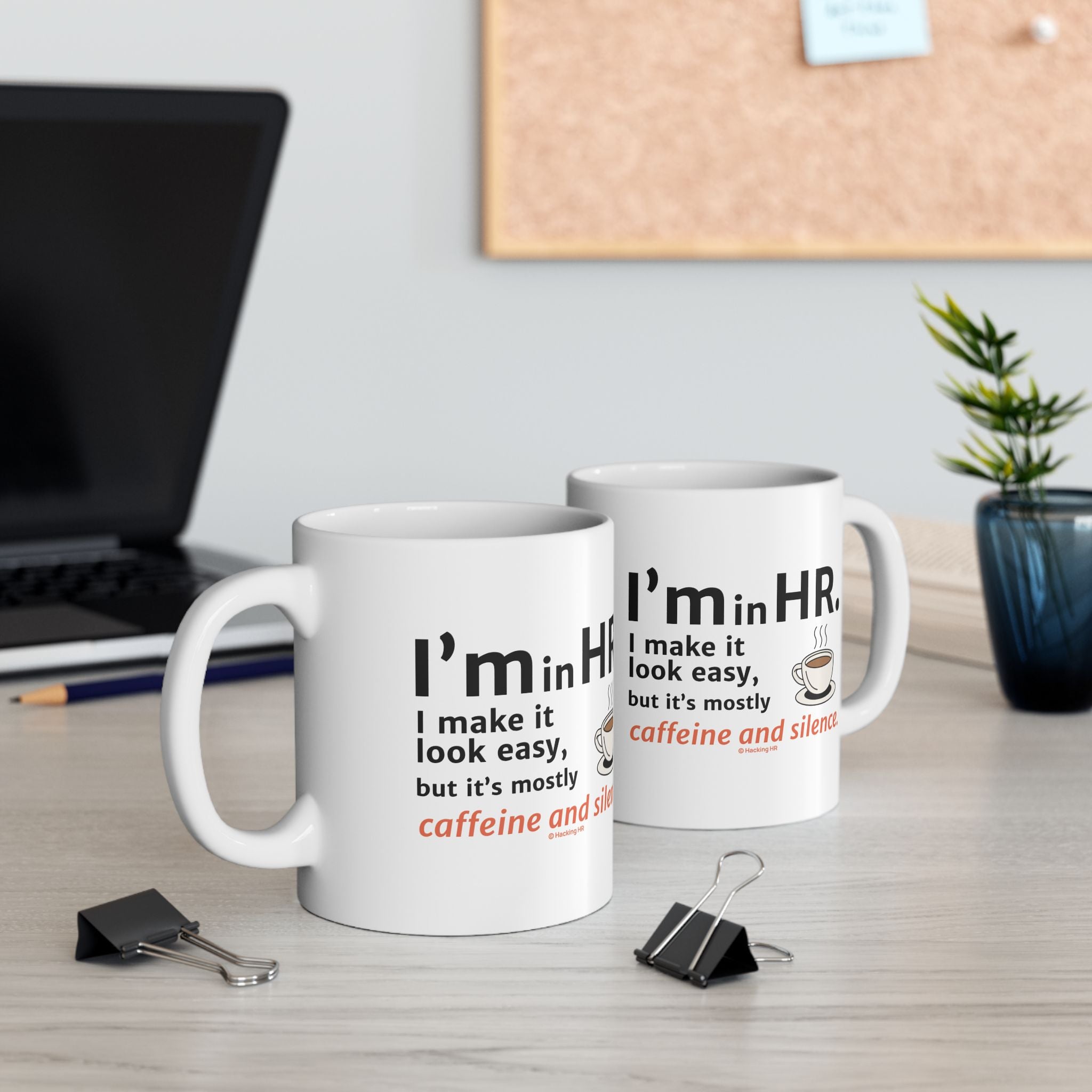 "I'm in HR. I Make it Look Easy, But it's Mostly Caffeine and Silence." – White Ceramic Mug | Funny HR Gift