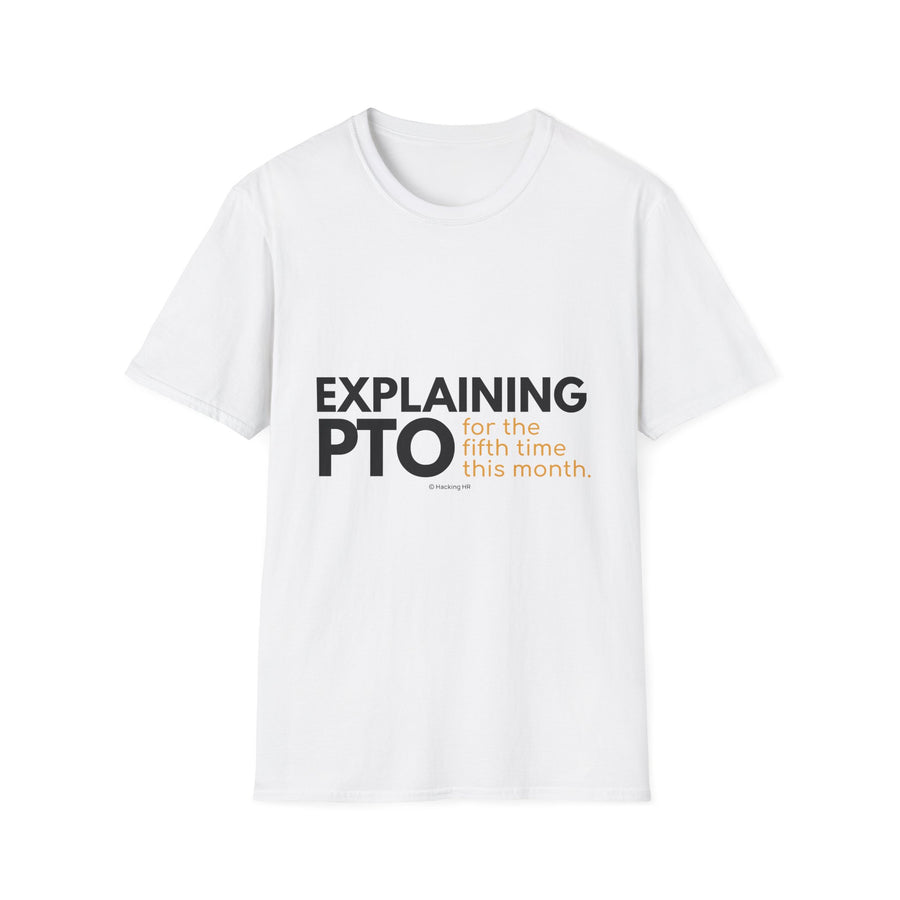 "Explaining PTO for the Fifth Time this Month." - HR Unisex T-Shirt