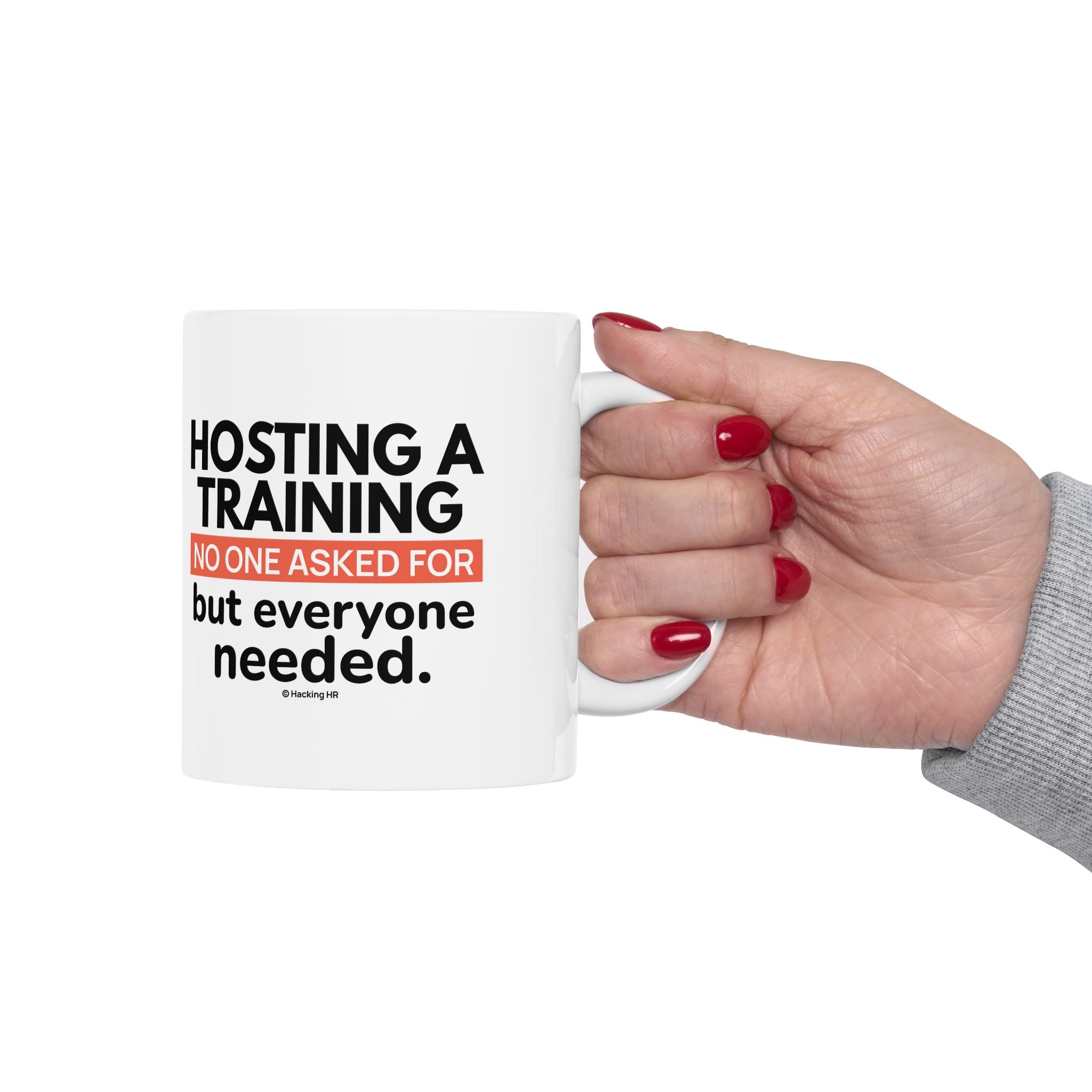 "Hosting a Training No One Asked For, But Everyone Needed." – White Ceramic Mug | Funny HR Gift