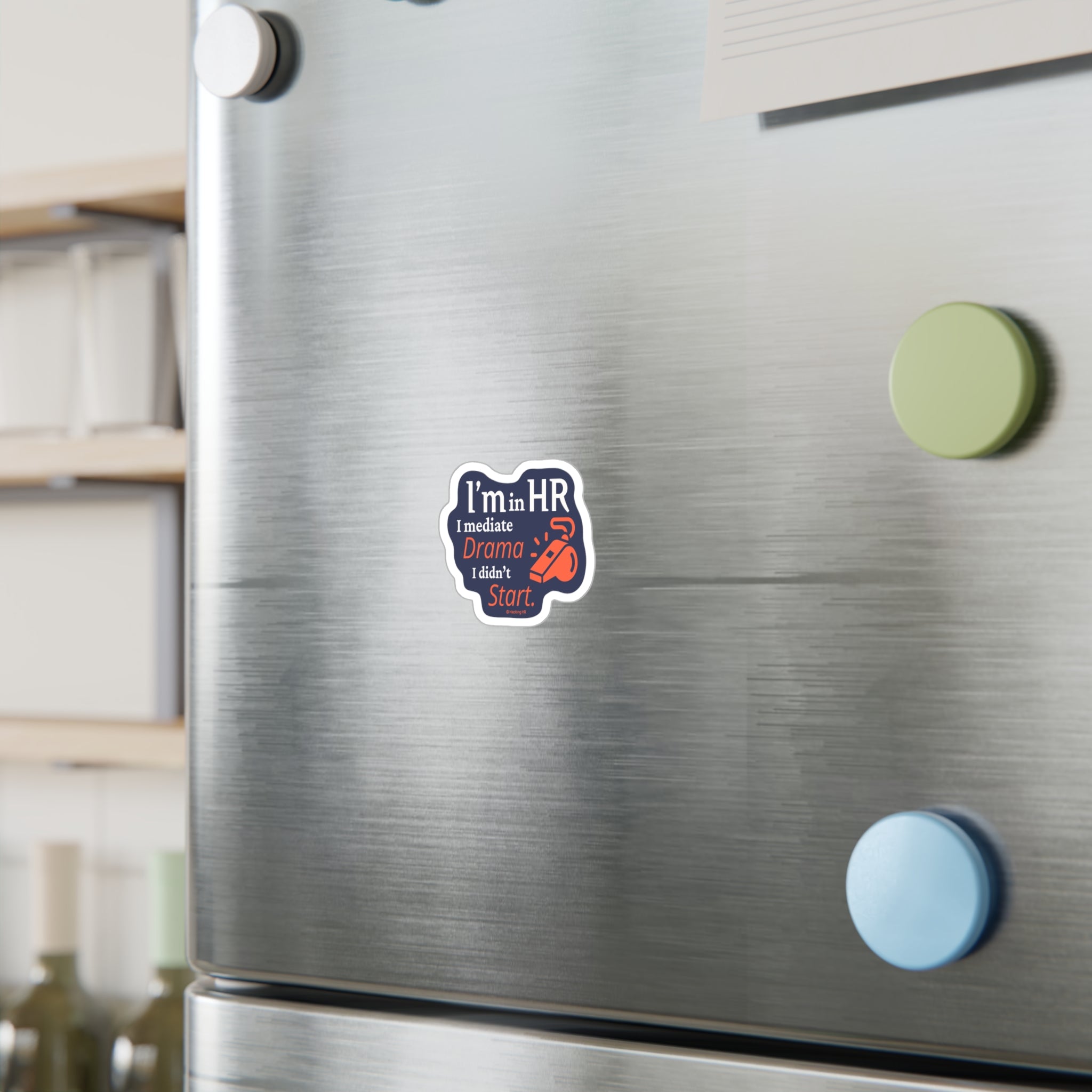 "I'm in HR. I Mediate Drama I Didn't Start." – Kiss Cut Vinyl Sticker | Water-Resistant, Satin Finish
