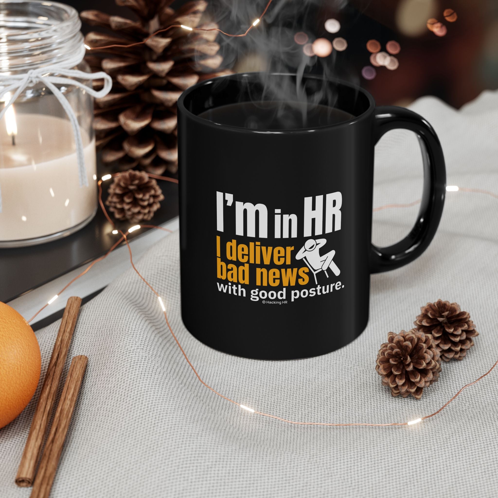 "I'm in HR. I Deliver Bad News with Good Posture." – Black Ceramic Mug | Funny HR Gift