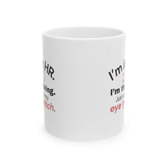 "I'm in HR. I'm Thriving. Just Ask My Eye Twitch." – White Ceramic Mug | Funny HR Gift