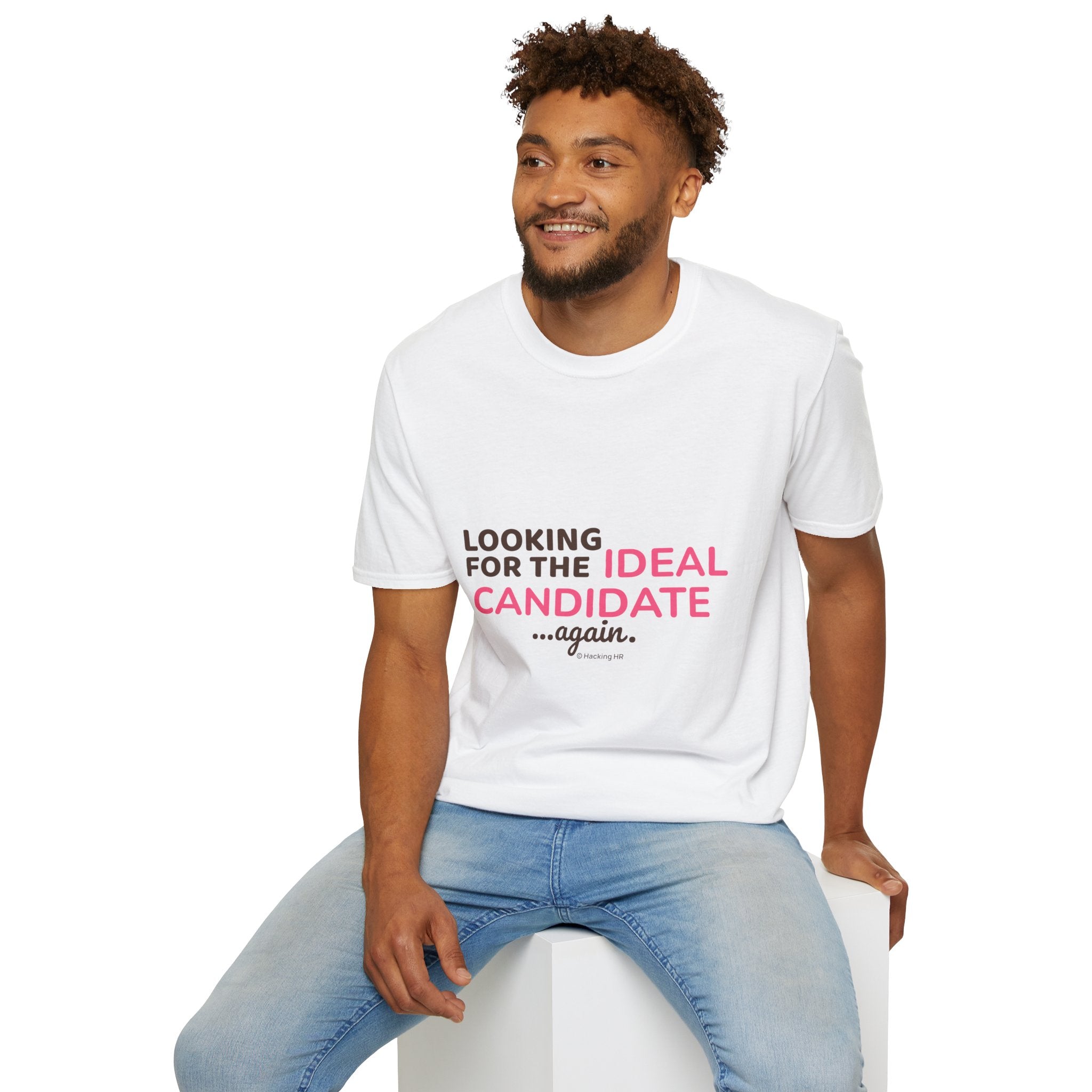 "Looking for the Ideal Candidate... Again." - HR Unisex T-Shirt