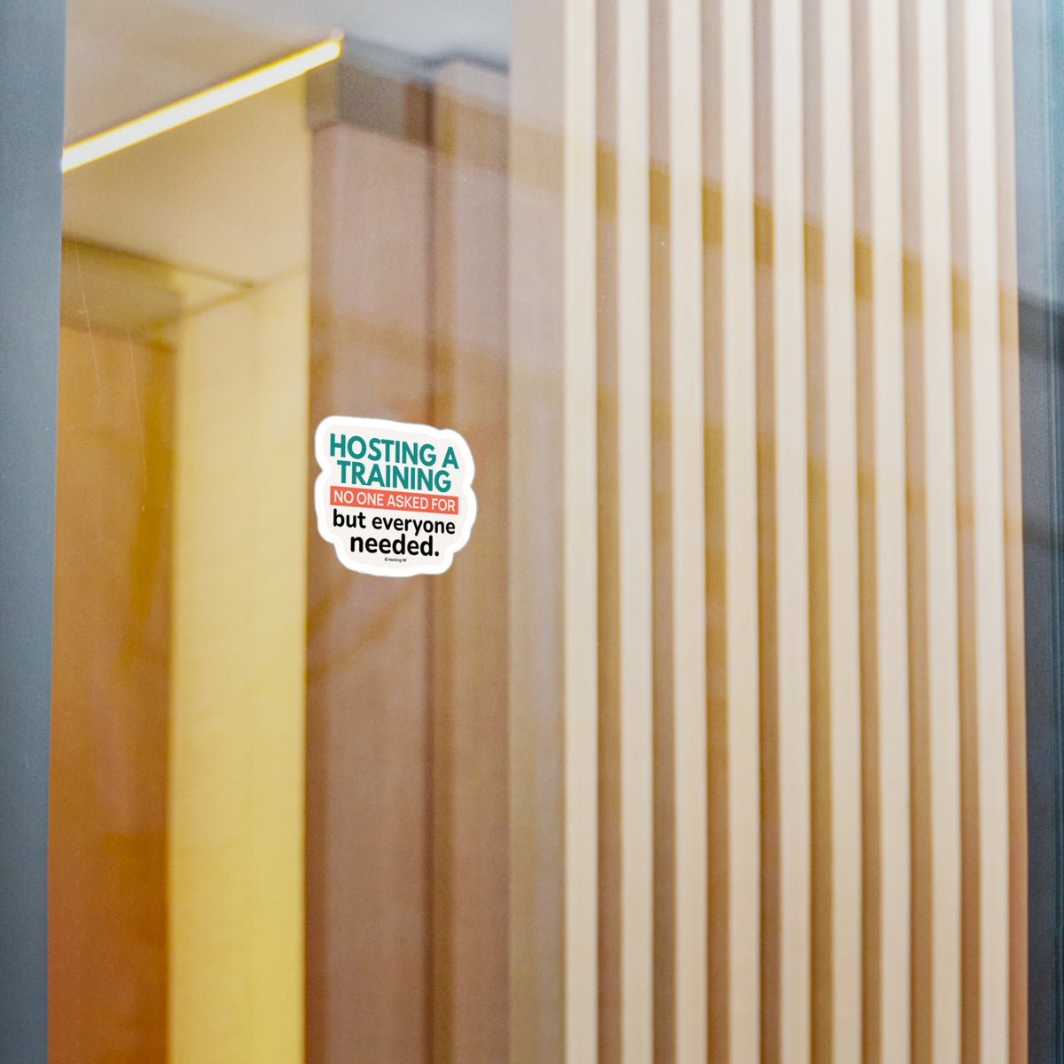"Hosting a Training No One Asked for but Everyone Needed." – Kiss Cut Vinyl Sticker | Water-Resistant, Satin Finish