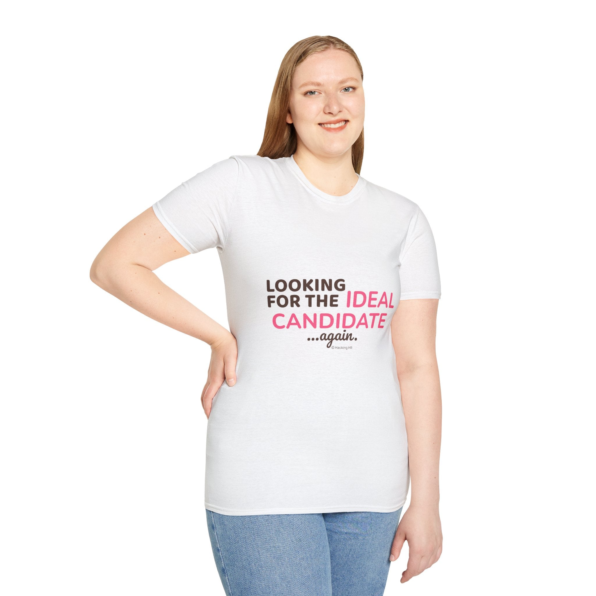 "Looking for the Ideal Candidate... Again." - HR Unisex T-Shirt