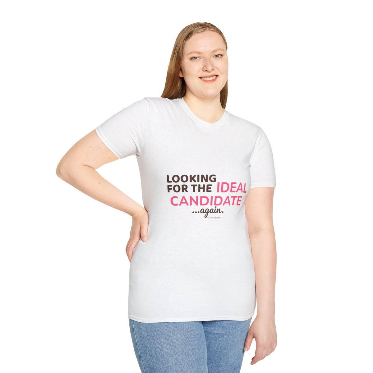 "Looking for the Ideal Candidate... Again." - HR Unisex T-Shirt