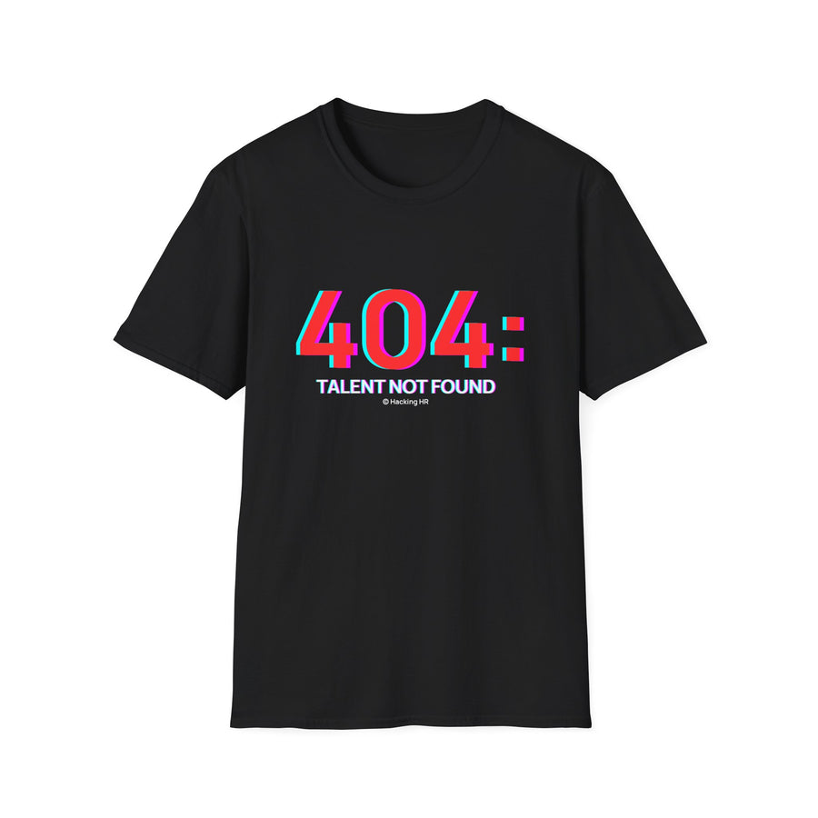 "404: Talent Not Found" T-Shirt — Funny Tech / Programmer Tee