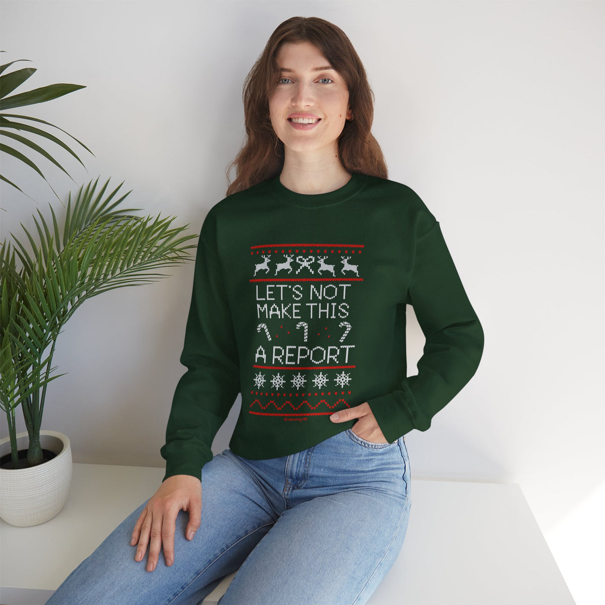 Sweatshirt — Christmas Ugly Sweater Style “Let’s Not Make This A Report” Holiday Crewneck