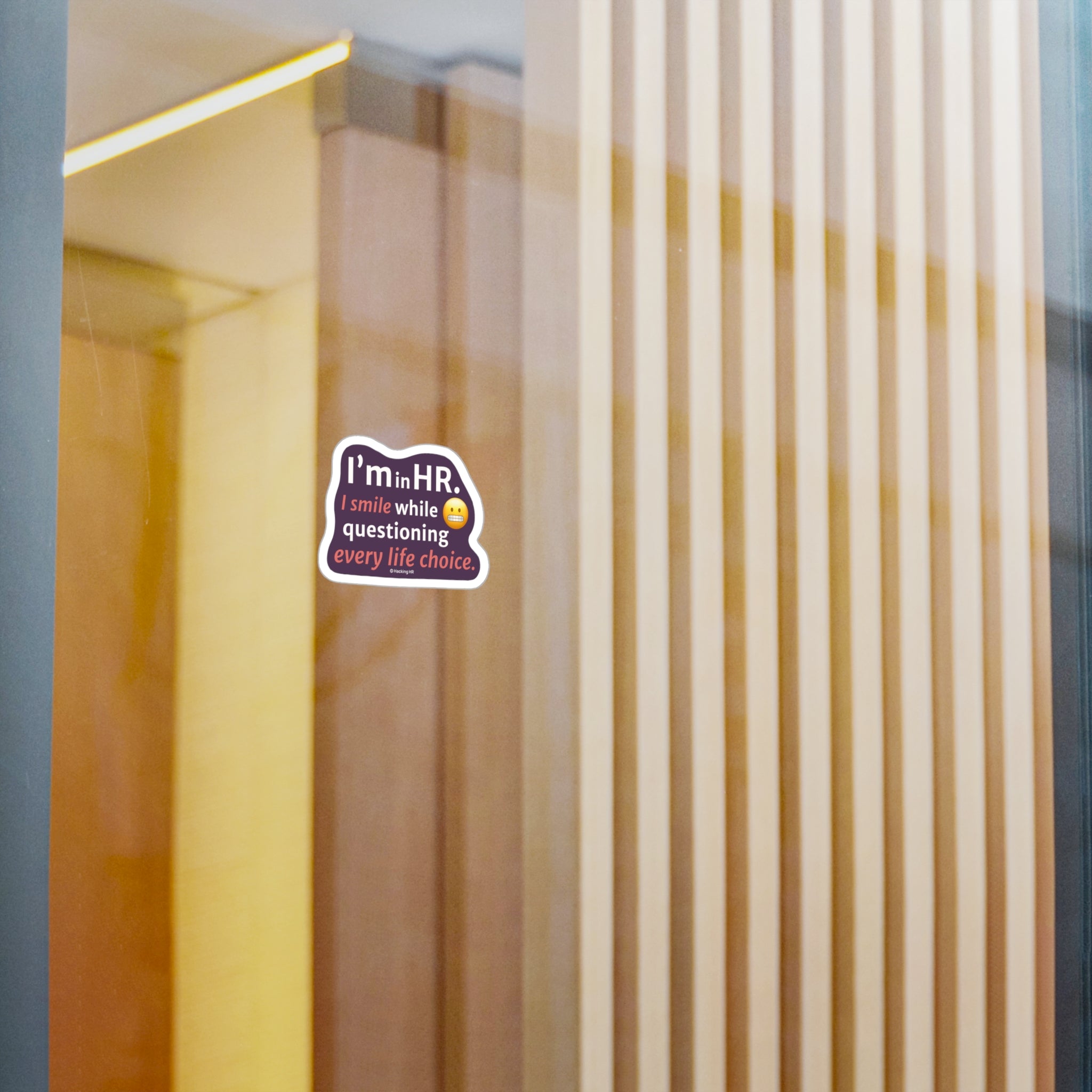 "I'm in HR. I Smile While Questioning Every Life Choice." – Kiss Cut Vinyl Sticker | Water-Resistant, Satin Finish