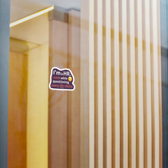 "I'm in HR. I Smile While Questioning Every Life Choice." – Kiss Cut Vinyl Sticker | Water-Resistant, Satin Finish