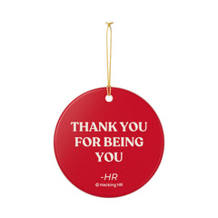 Ceramic Ornament: "Thank You For Being You" Holiday Keepsake