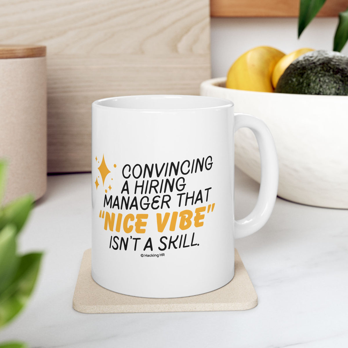 "Convincing a Hiring Manager that Nice Vibe isn't a Skill." – White Ceramic Mug | Funny HR Gift
