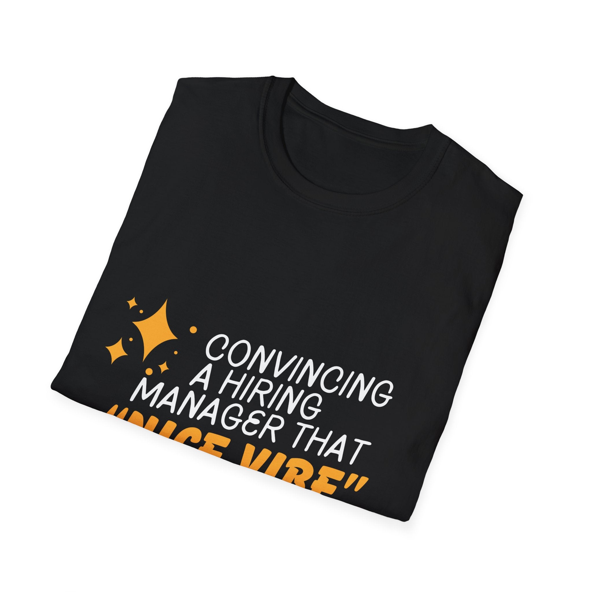 "Convincing a Hiring Manager that Nice Vibe isn't a Skill." - HR Unisex T-Shirt