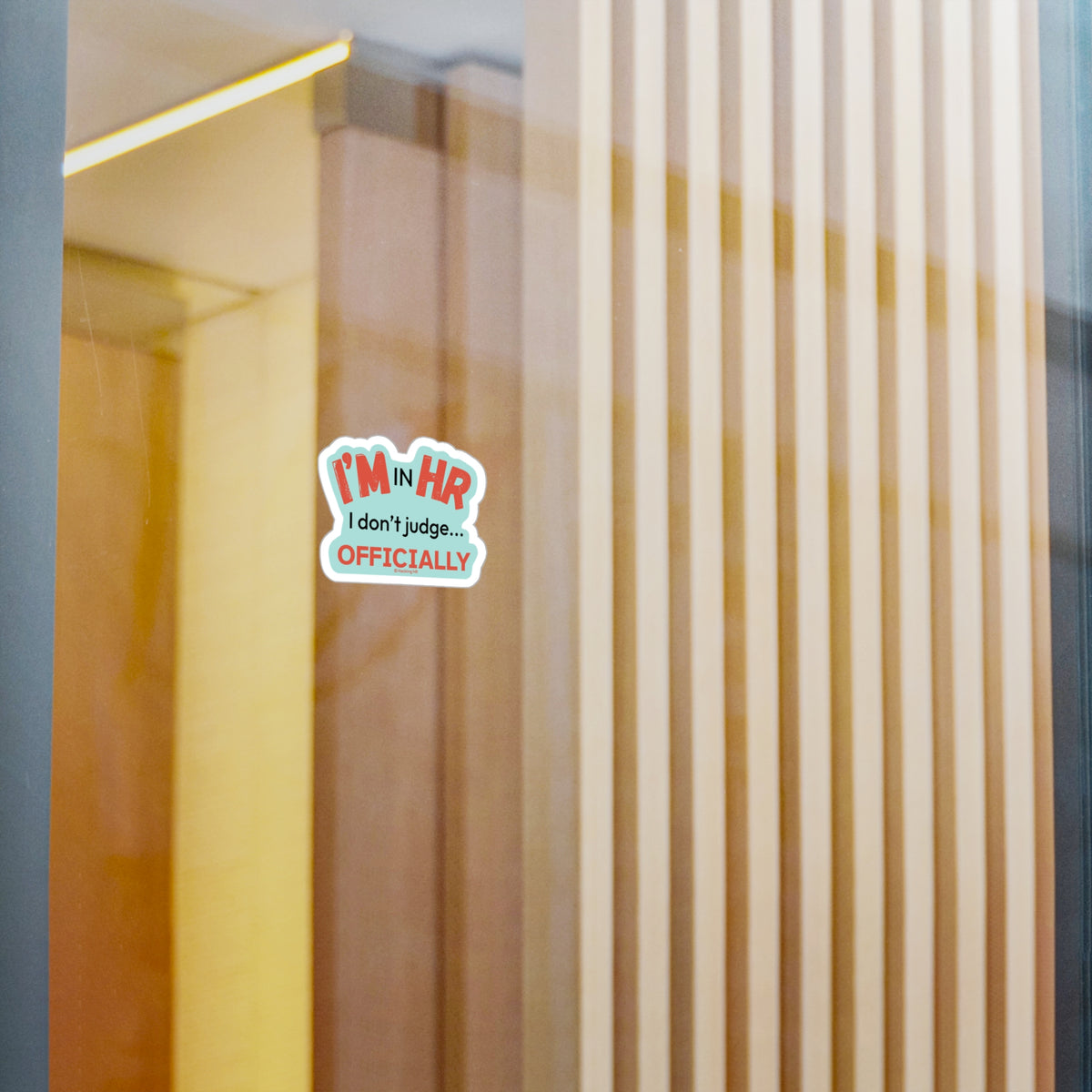 "I'm in HR. I Don't Judge... Officially." – Kiss Cut Vinyl Sticker | Water-Resistant, Satin Finish