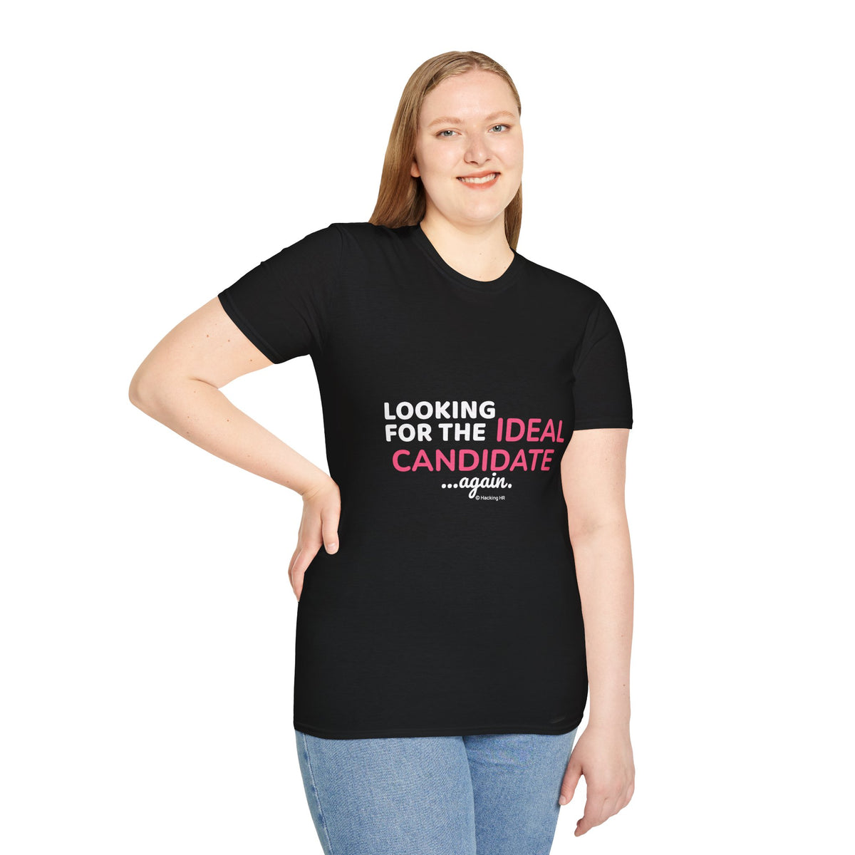 "Looking for the Ideal Candidate... Again." - HR Unisex T-Shirt