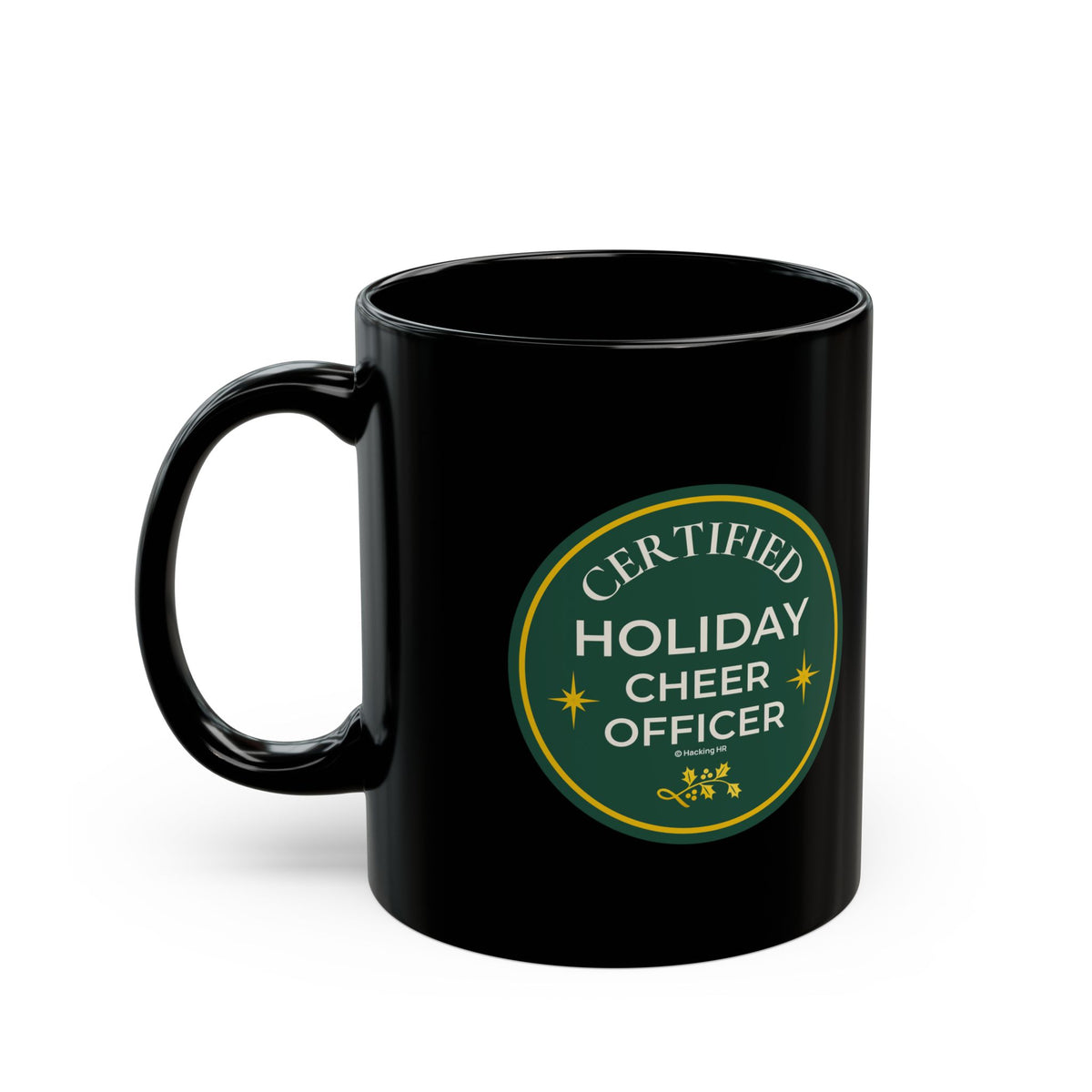 "Certified Holiday Cheer Officer" Mug — Black 11oz & 15oz