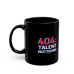 "404: Talent Not Found" Black Coffee Mug — Funny Programmer / Developer Gift