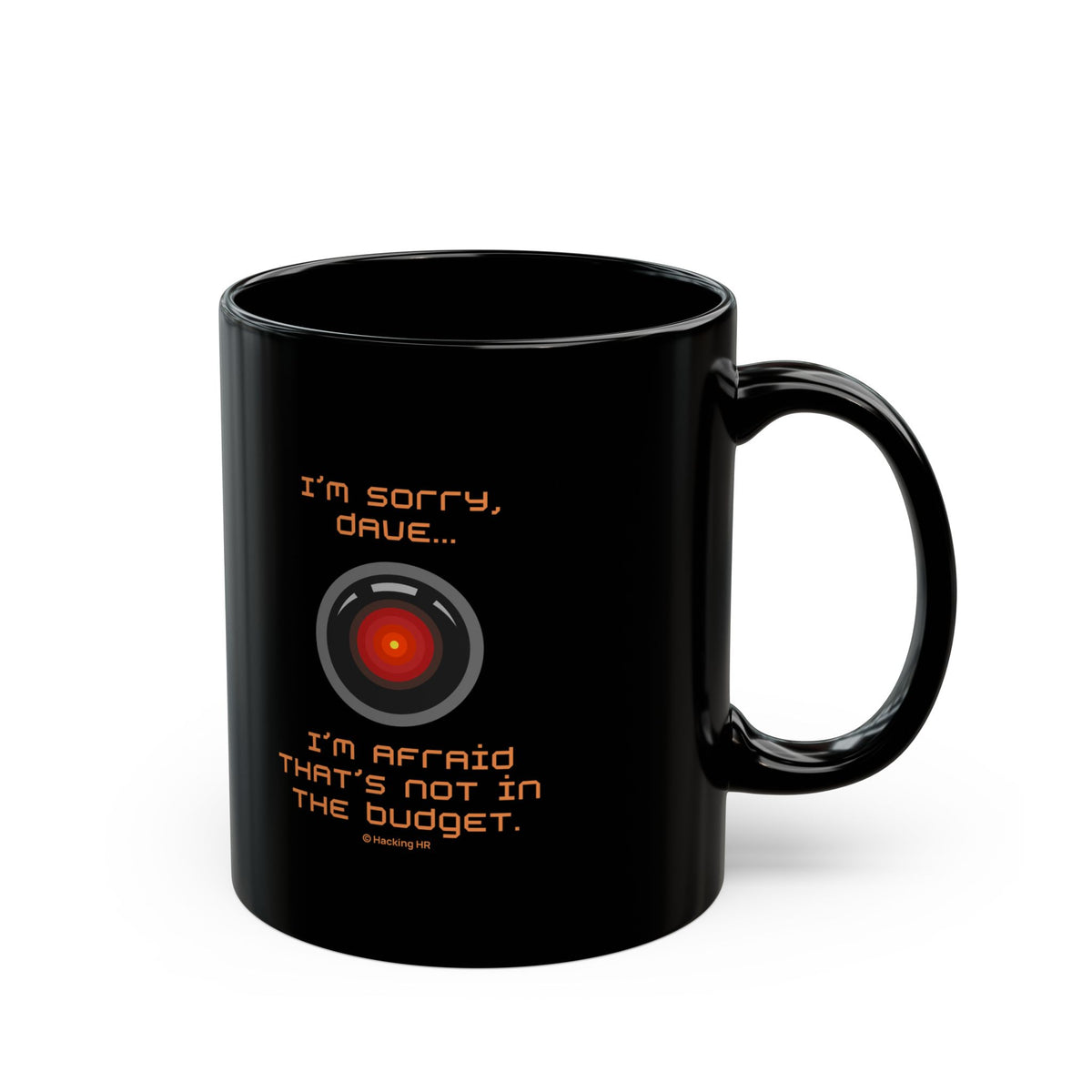 Black Mug - Retro HAL AI Design "I'm Sorry, Dave... That's Not In The Budget"