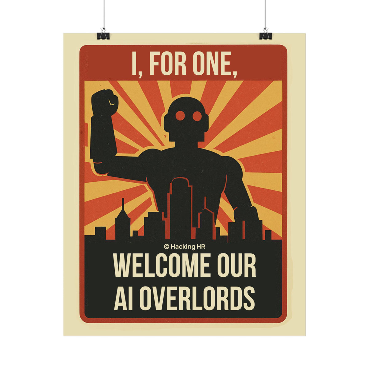 Poster — “I, For One, Welcome Our AI Overlords” Retro Robot Print