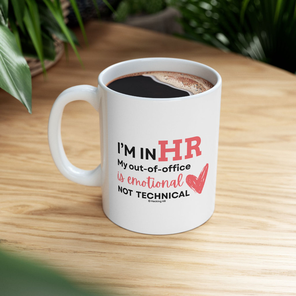 "I'm in HR. My Out-Of-Office is Emotional, Not Technical." – White Ceramic Mug | Funny HR Gift