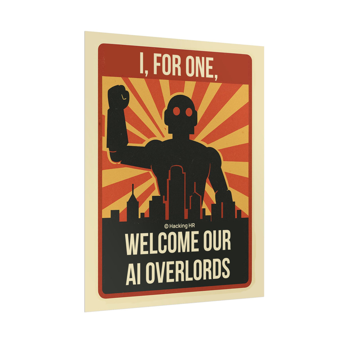 Poster — “I, For One, Welcome Our AI Overlords” Retro Robot Print