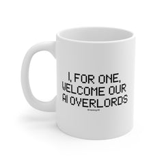"I, For One, Welcome Our AI Overlords" Mug — Funny 11oz Coffee Cup for Tech Fans