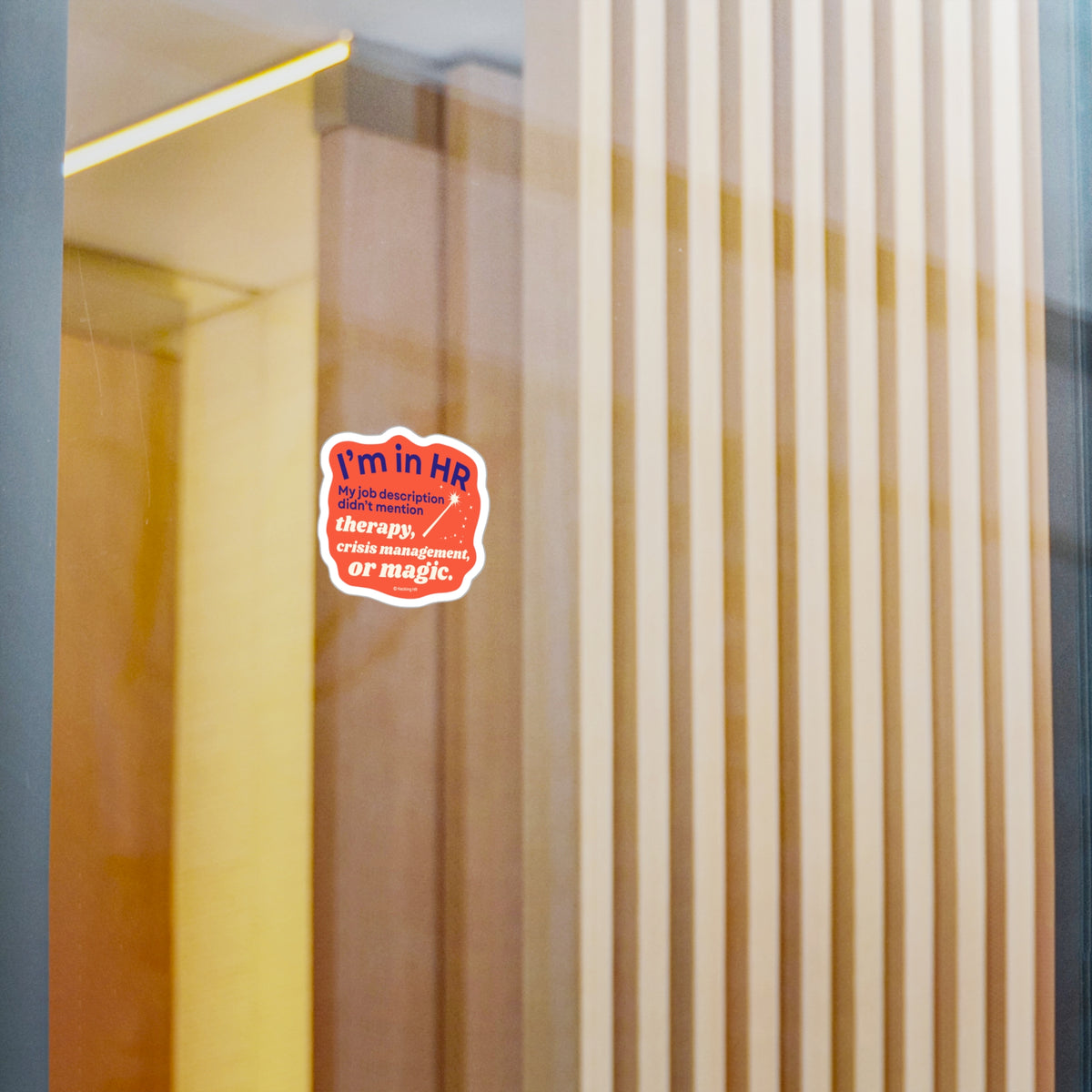"I'm in HR. My Job Description Didn't Mention Therapy, Crisis Management, or Magic." – Kiss Cut Vinyl Sticker | Water-Resistant, Satin Finish