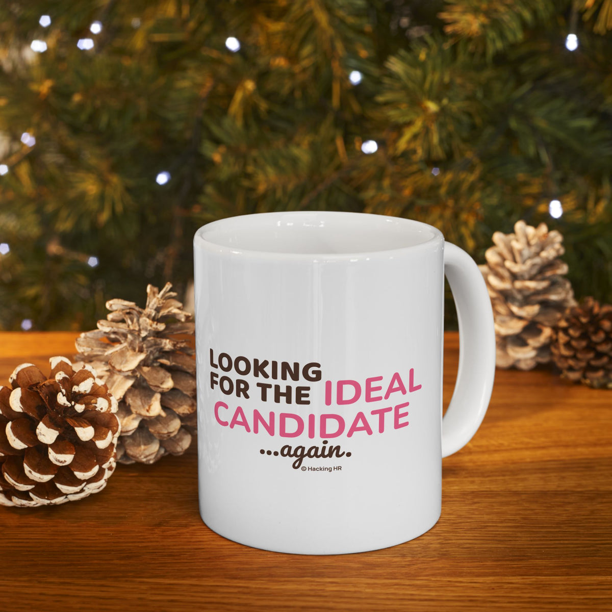 "Looking for the Ideal Candidate... Again." – White Ceramic Mug | Funny HR Gift