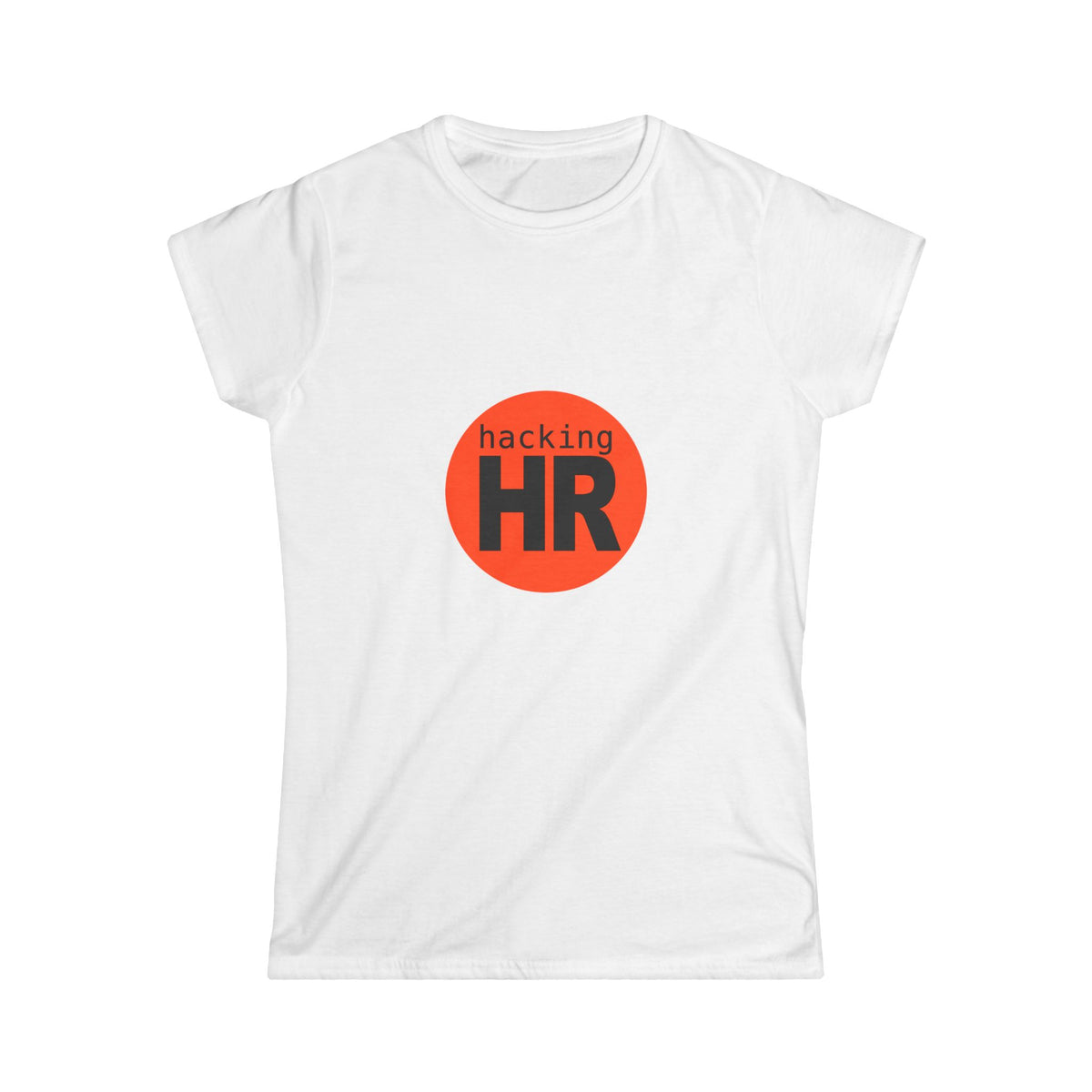 Hacking HR Women's Softstyle Tee - Modern Casual T-Shirt for HR Professionals