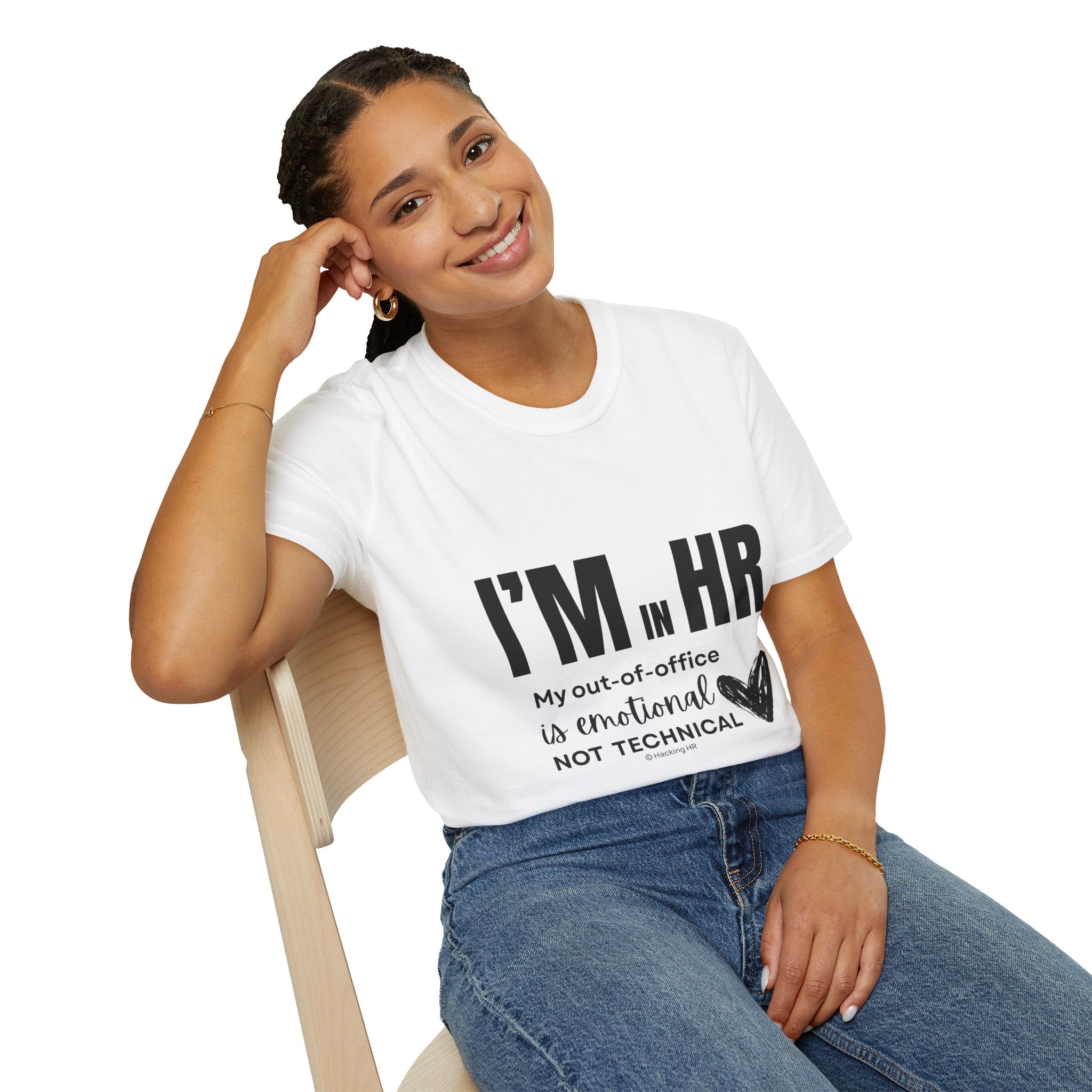 "I'm in HR. My Out-Of-Office is Emotional, Not Technical." - HR Unisex T-Shirt