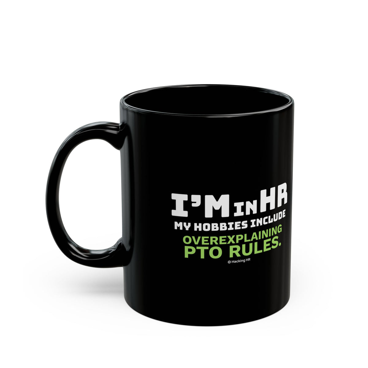 "I'm in HR. My Hobbies Include Overexplaining PTO Rules." – Black Ceramic Mug | Funny HR Gift