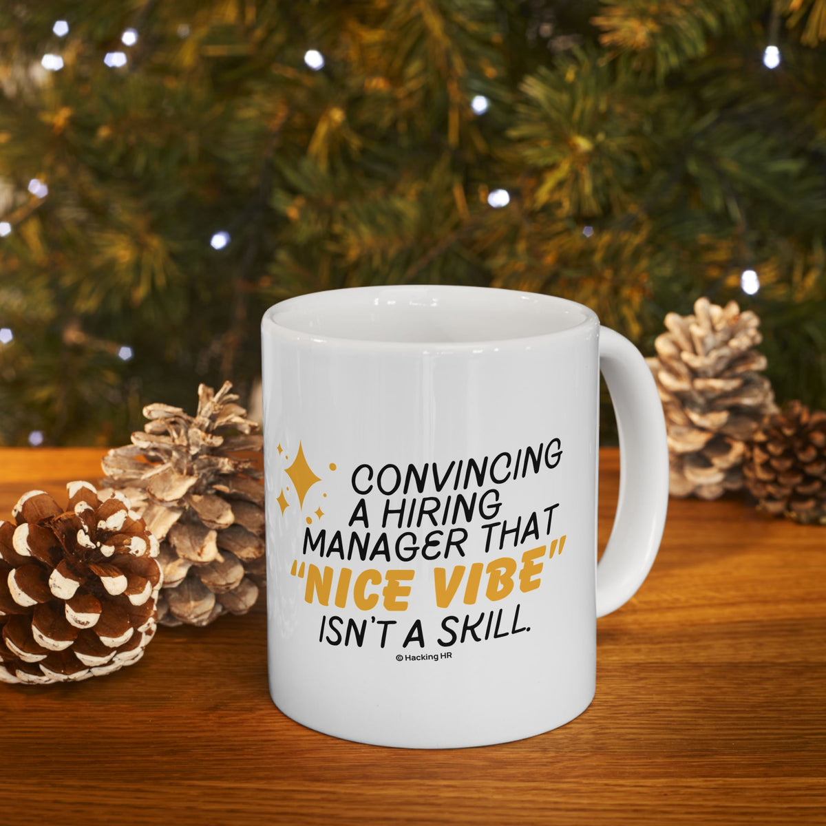 "Convincing a Hiring Manager that Nice Vibe isn't a Skill." – White Ceramic Mug | Funny HR Gift