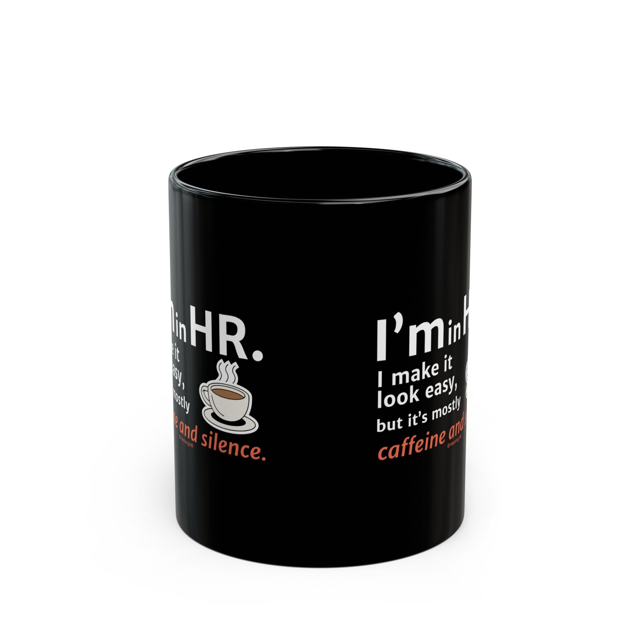 "I'm in HR. I Make it Look Easy, But it's Mostly Caffeine and Silence." – Black Ceramic Mug | Funny HR Gift