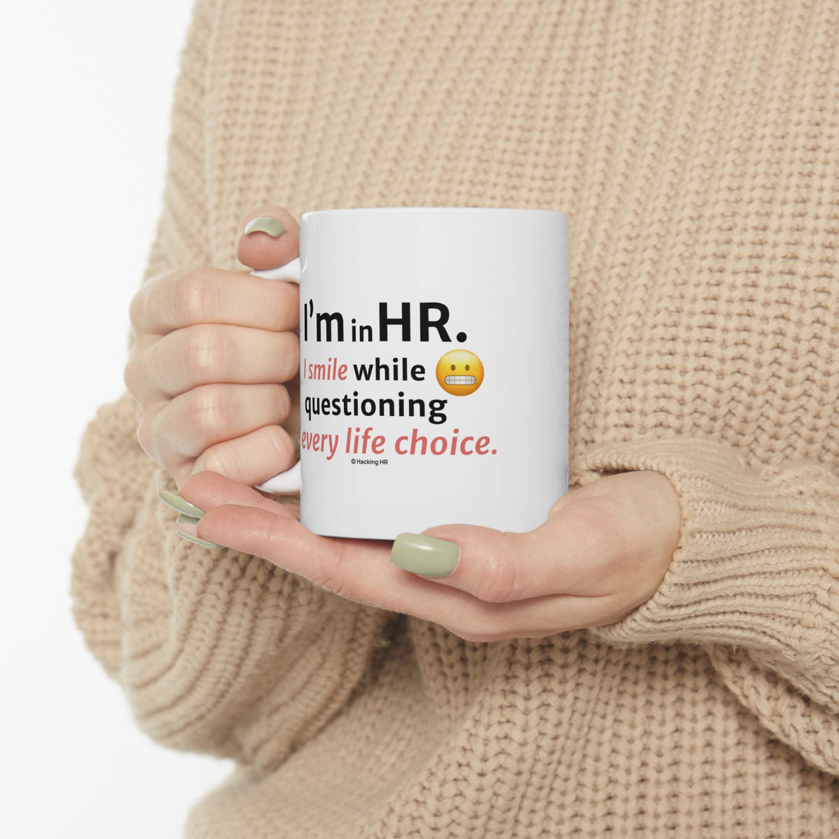 "I'm in HR. I Smile While Questioning Every Life Choice." – White Ceramic Mug | Funny HR Gift