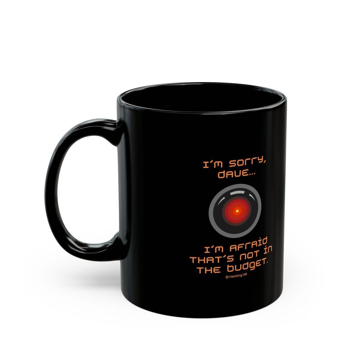 Black Mug - Retro HAL AI Design "I'm Sorry, Dave... That's Not In The Budget"