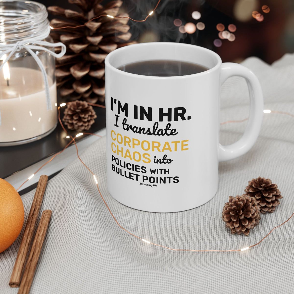 "I'm in HR. I Translate Corporate Chaos into Policies with Bullet Points." – White Ceramic Mug | Funny HR Gift