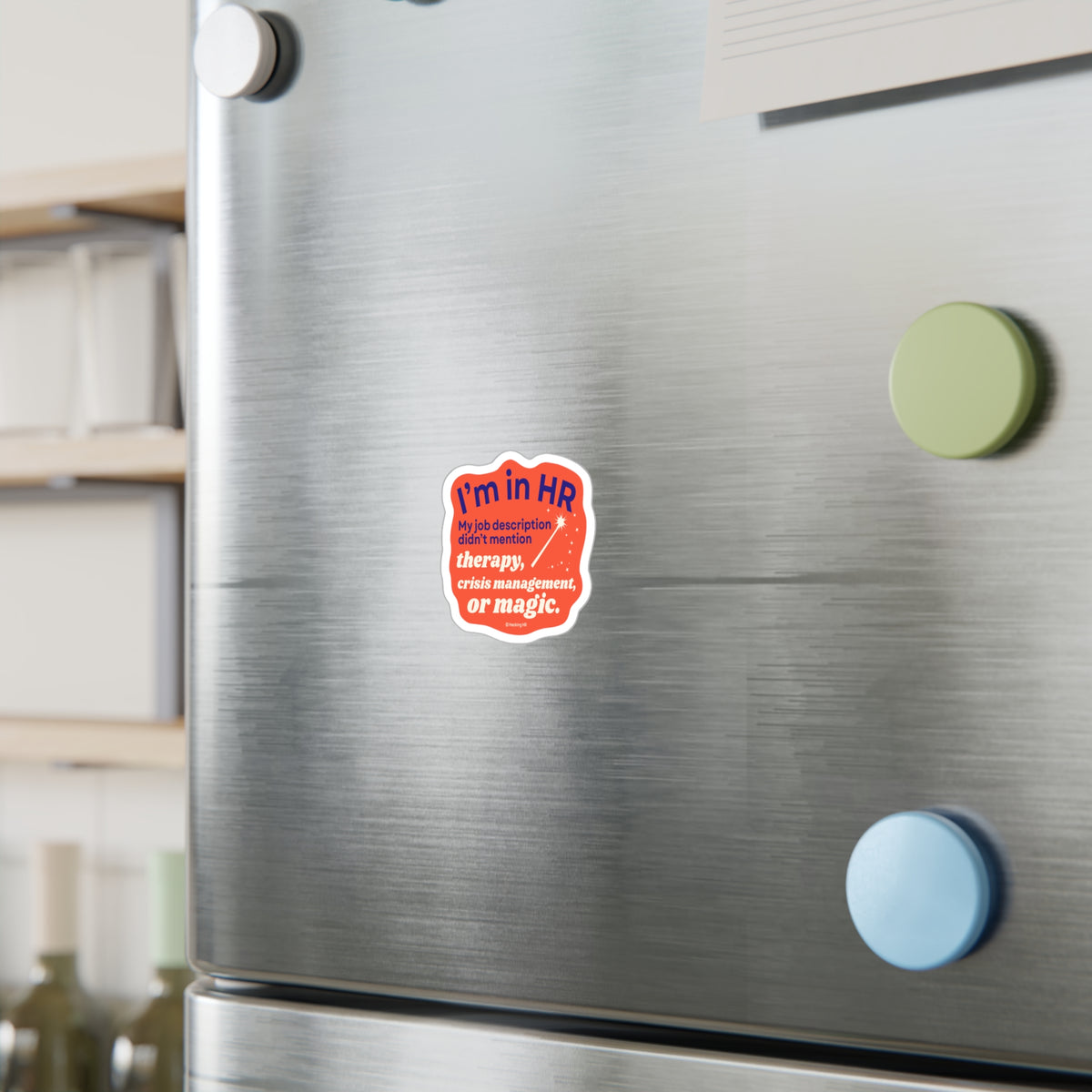 "I'm in HR. My Job Description Didn't Mention Therapy, Crisis Management, or Magic." – Kiss Cut Vinyl Sticker | Water-Resistant, Satin Finish