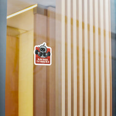 Kiss-Cut Vinyl Decal — "Do Not Disturb, I'm Training My AI" Robot
