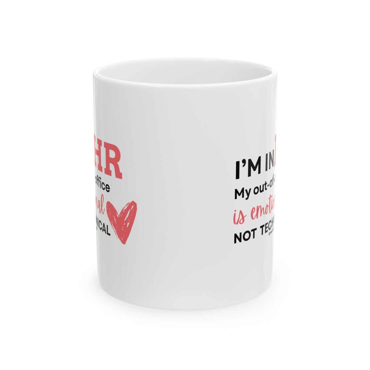 "I'm in HR. My Out-Of-Office is Emotional, Not Technical." – White Ceramic Mug | Funny HR Gift