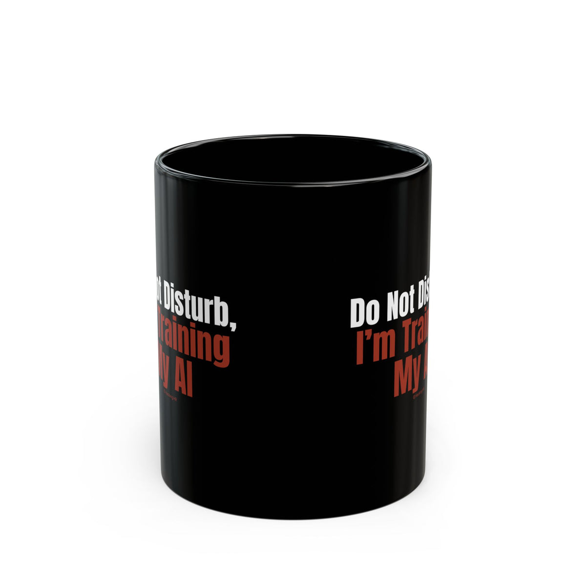 Black Mug — "Do Not Disturb, I'm Training My AI" Coffee Mug