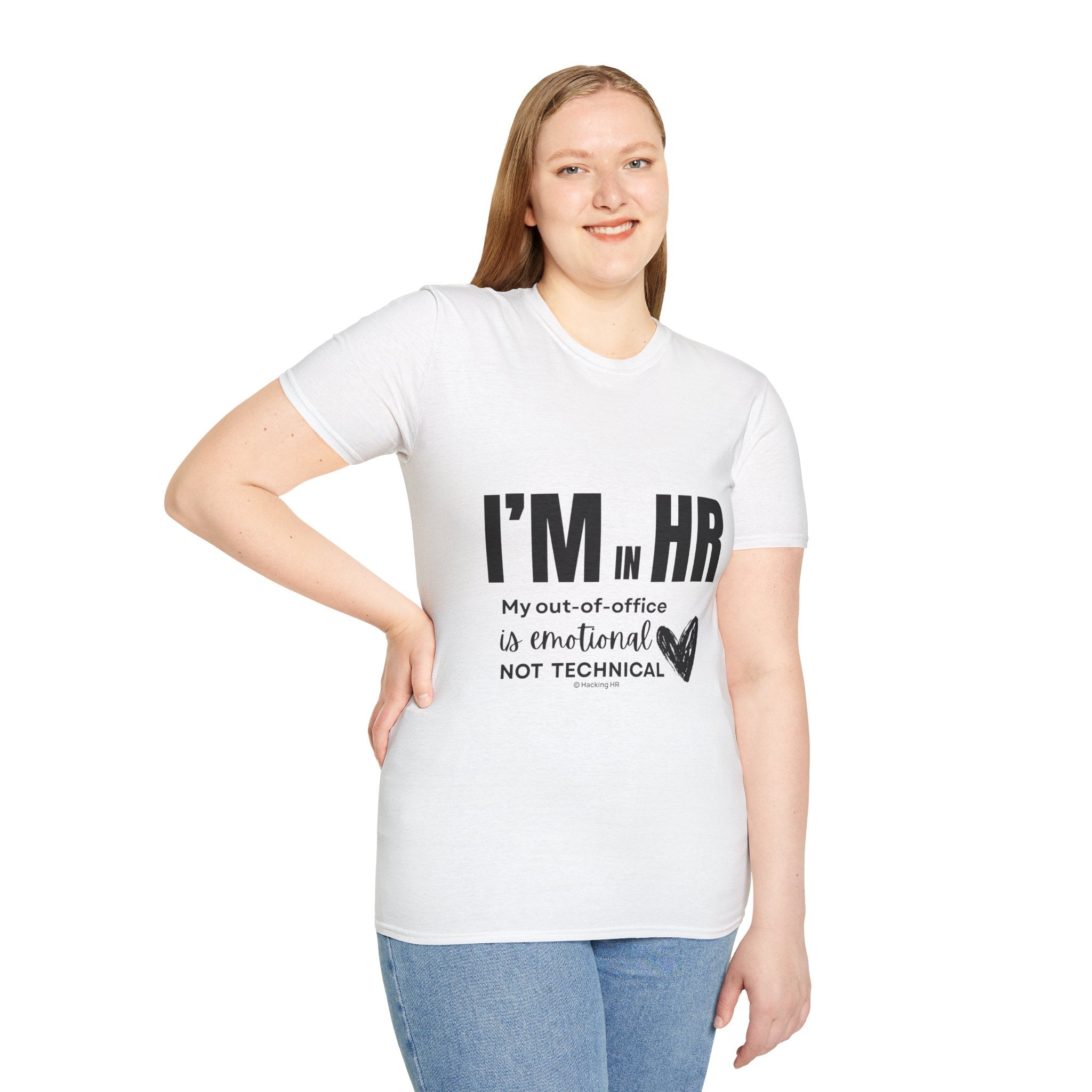 "I'm in HR. My Out-Of-Office is Emotional, Not Technical." - HR Unisex T-Shirt
