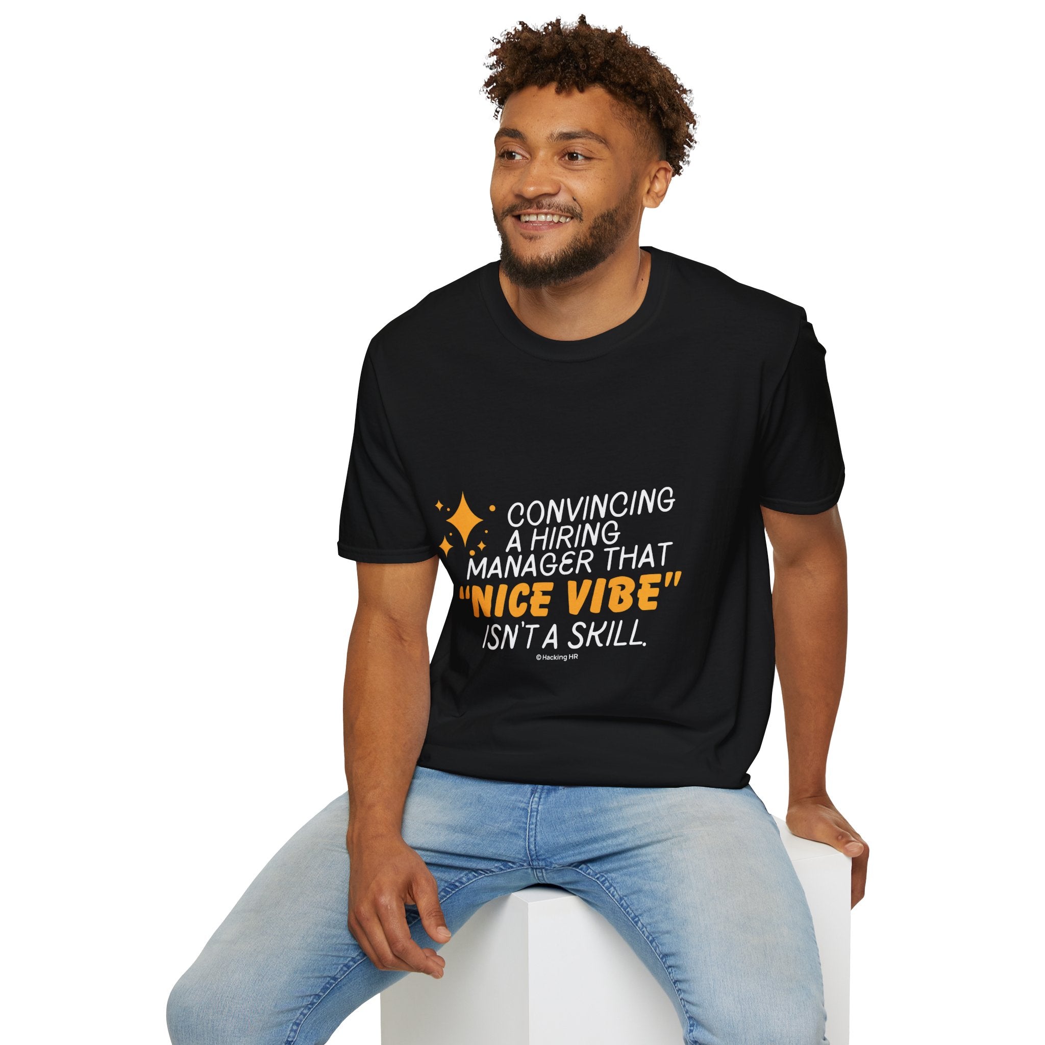 "Convincing a Hiring Manager that Nice Vibe isn't a Skill." - HR Unisex T-Shirt