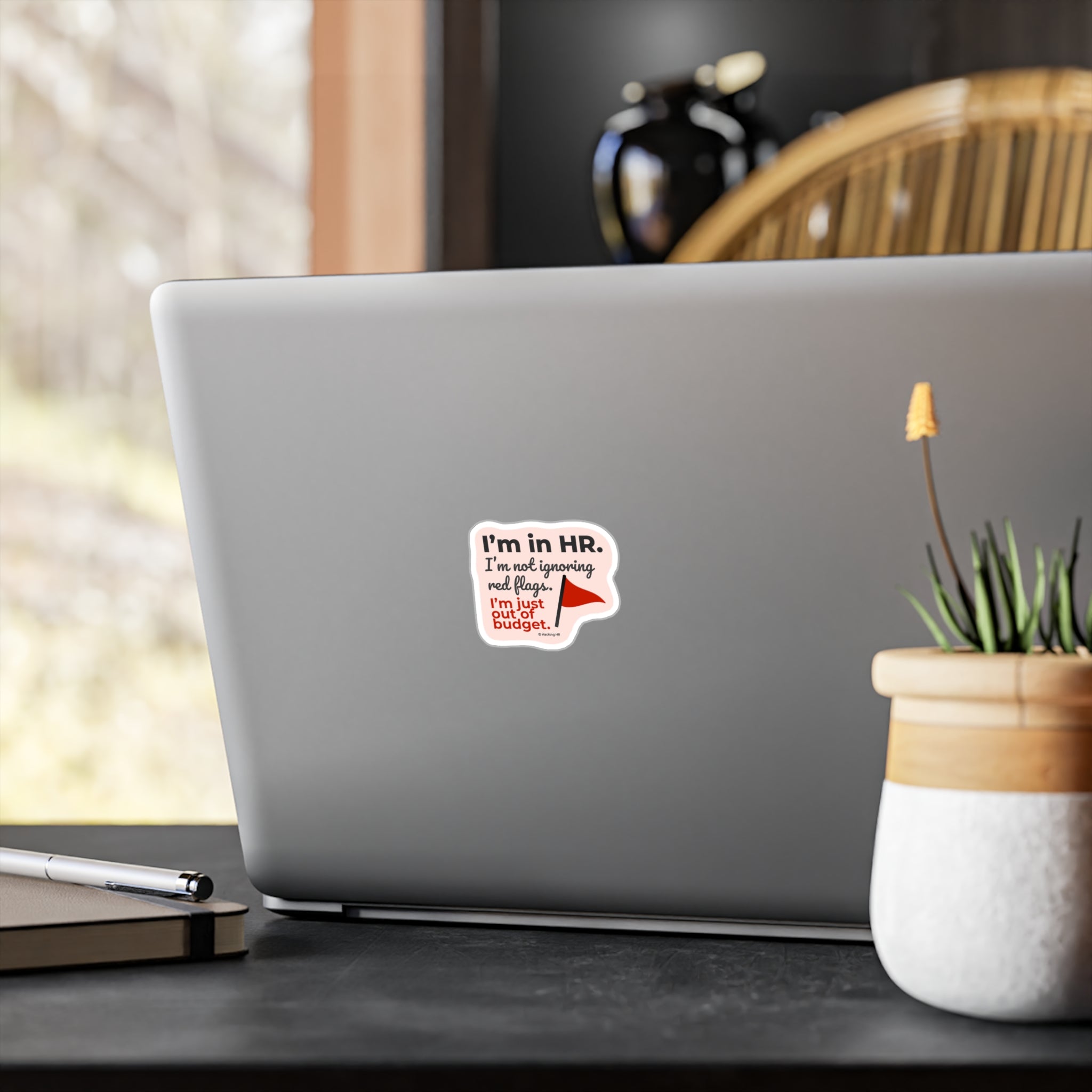 "I'm in HR. I'm Not Ignoring Red Flags. I'm Just Out of Budget." – Kiss Cut Vinyl Sticker | Water-Resistant, Satin Finish