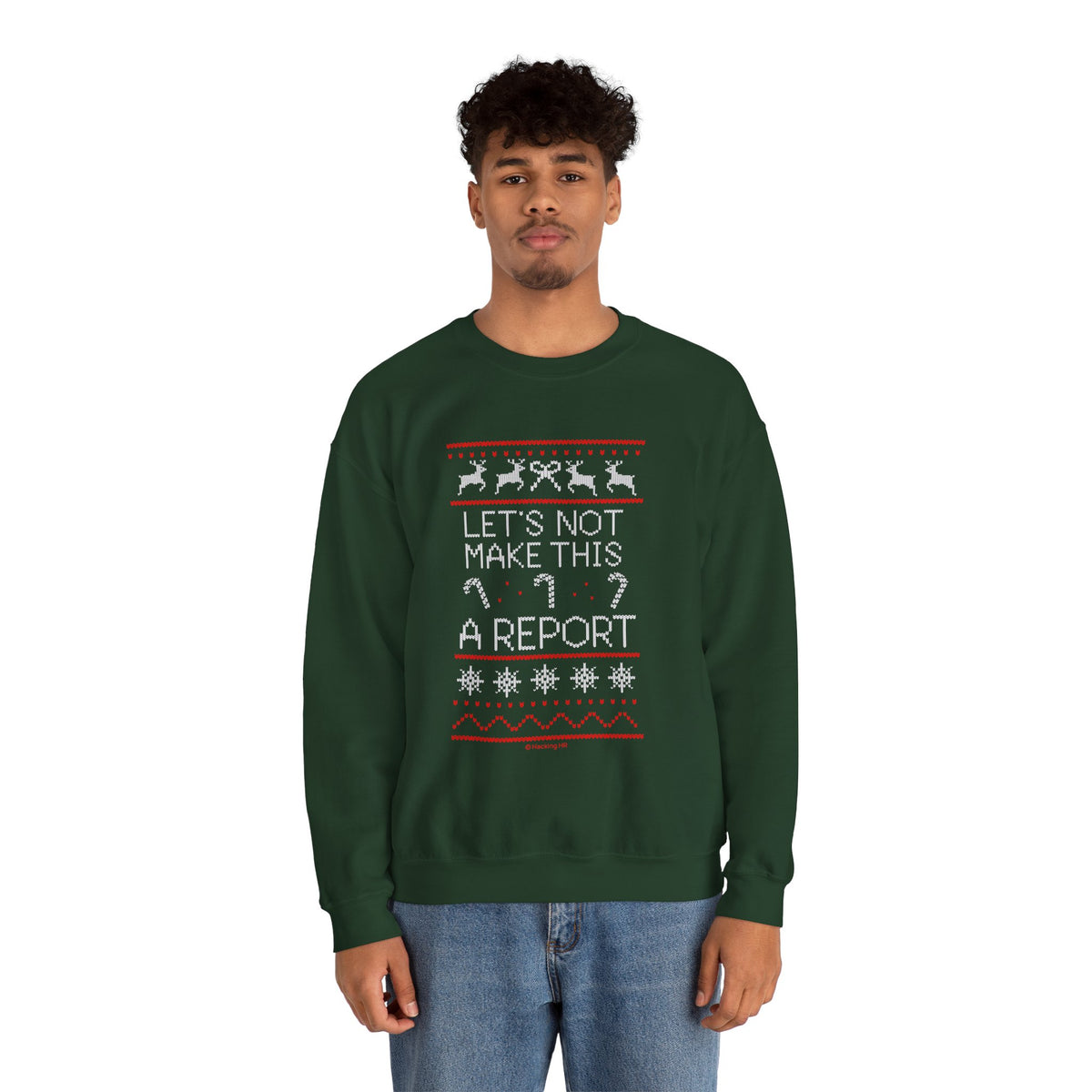 Sweatshirt — Christmas Ugly Sweater Style “Let’s Not Make This A Report” Holiday Crewneck