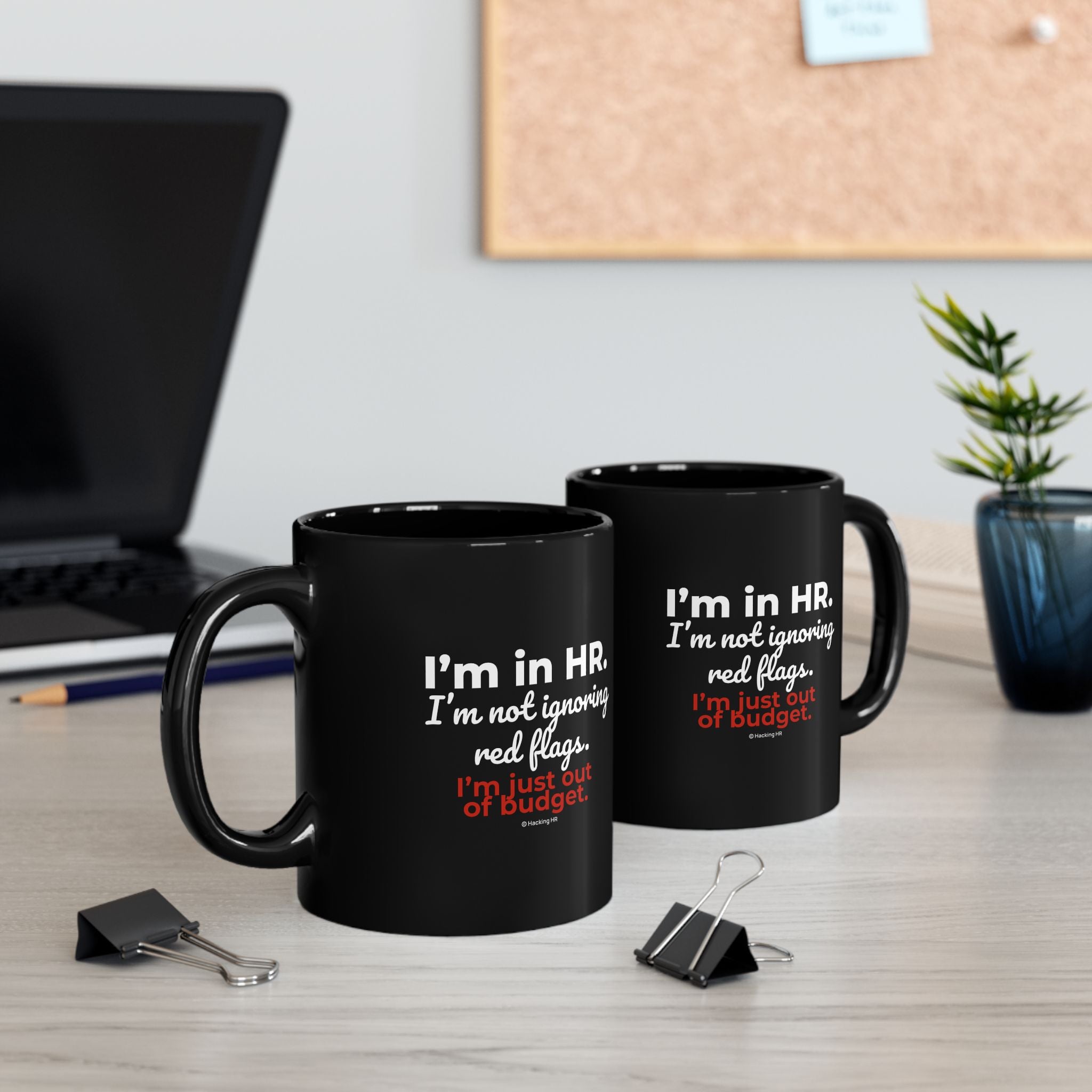 "I'm in HR. I'm Not Ignoring Red Flags. I'm Just Out of Budget." – Black Ceramic Mug | Funny HR Gift