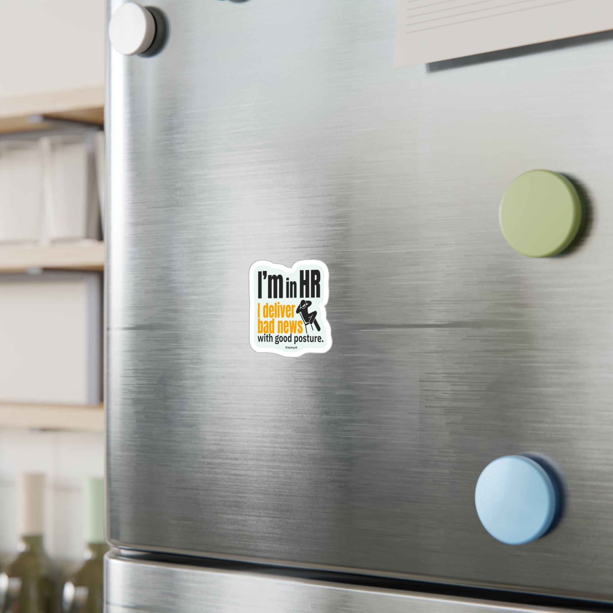 "I'm in HR. I Deliver Bad News with Good Posture." - Kiss Cut Vinyl Sticker | Water-Resistant, Satin Finish