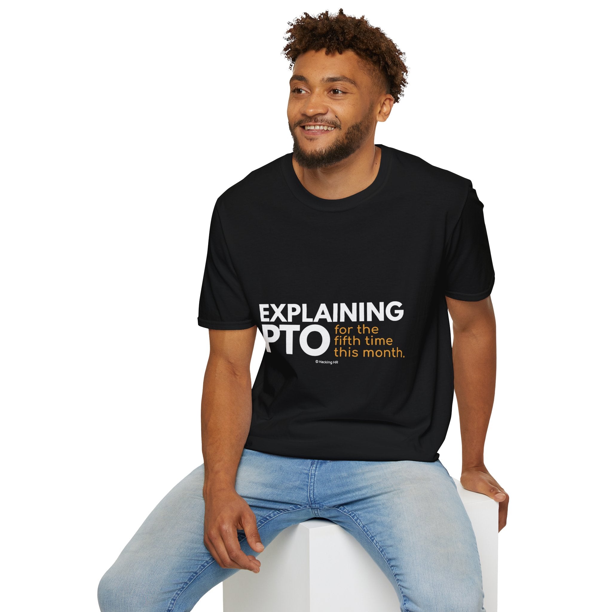 "Explaining PTO for the Fifth Time this Month." - HR Unisex T-Shirt