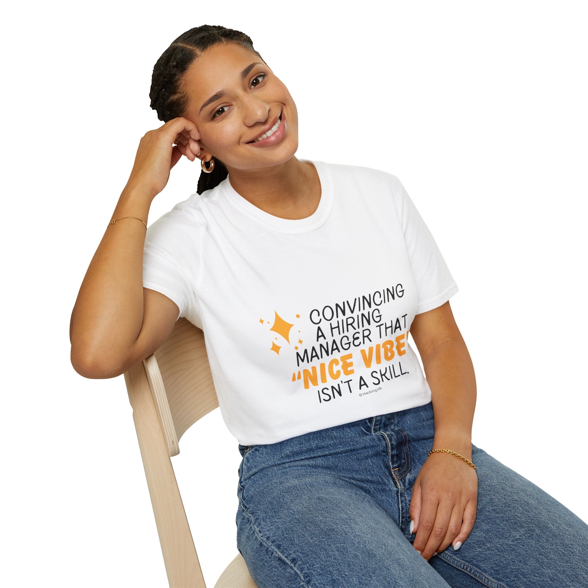 "Convincing a Hiring Manager that Nice Vibe isn't a Skill." - HR Unisex T-Shirt