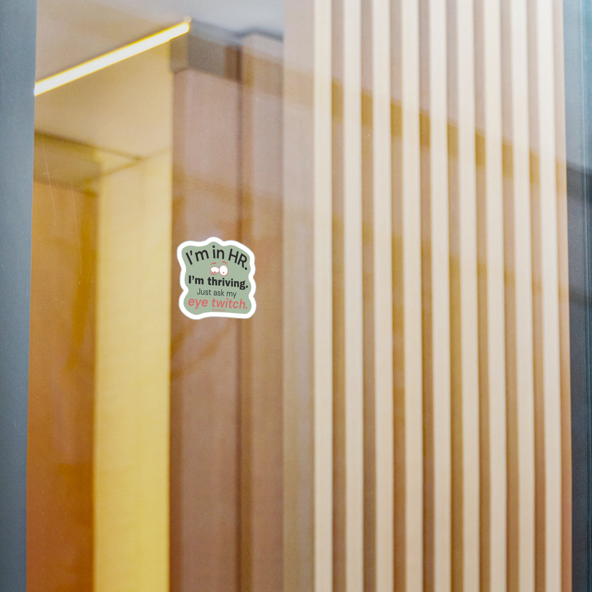 "I'm in HR. I'm Thriving. Just Ask My Eye Twitch." – Kiss Cut Vinyl Sticker | Water-Resistant, Satin Finish